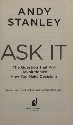Ask It: The Question That Will Revolutionize How You Make Decisions