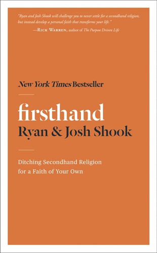 Firsthand: Ditching Secondhand Religion for a Faith of Your Own