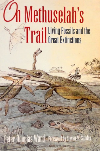 On Methuselah's Trail: Living Fossils and the Great Extinctions