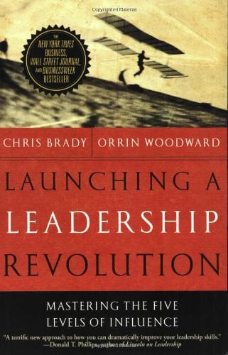 Launching a Leadership Revolution: Mastering the Five Levels of Influence