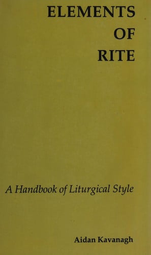 Elements of Rite: A Handbook of Liturgical Style