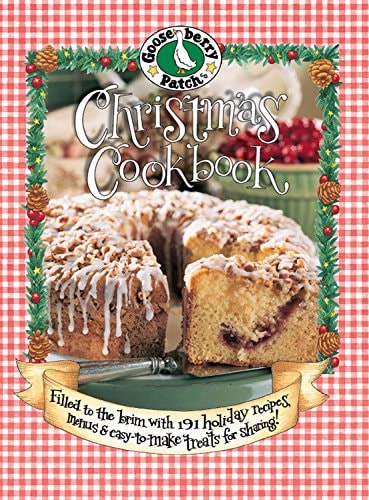 Gooseberry Patch Christmas Cookbook: Filled to the Brim with 191 Holiday REcipes, Menus & Easy-to-Make Treats for Sharing!