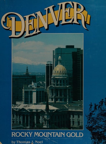 Denver, Rocky Mountain Gold (The American Portrait Series)