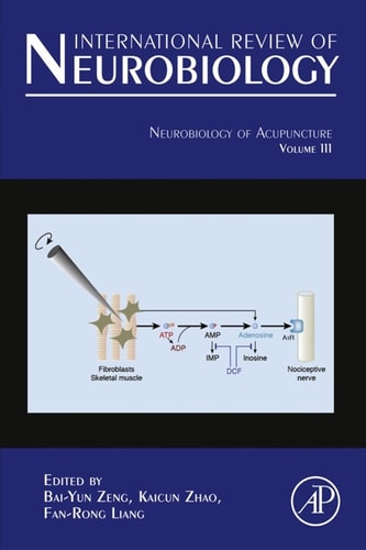 Neurobiology of Acupuncture (Volume 111) (International Review of Neurobiology, Volume 111)