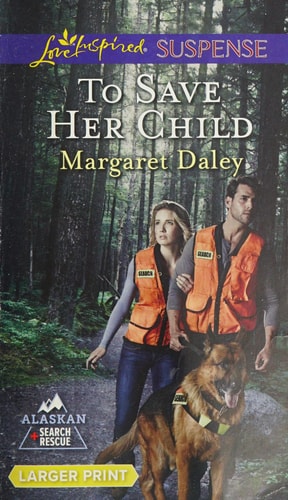 To Save Her Child (Alaskan Search and Rescue)
