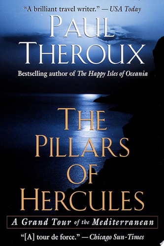 The Pillars of Hercules: A Grand Tour of the Mediterranean