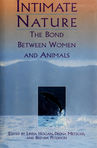 Intimate Nature: The Bond Between Women and Animals