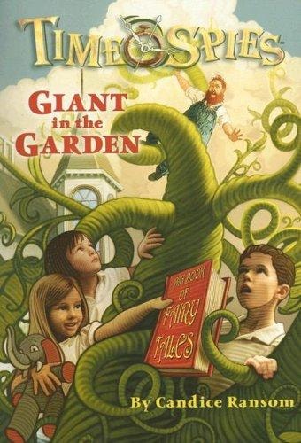 Giant in the Garden: Time Spies, Book 3