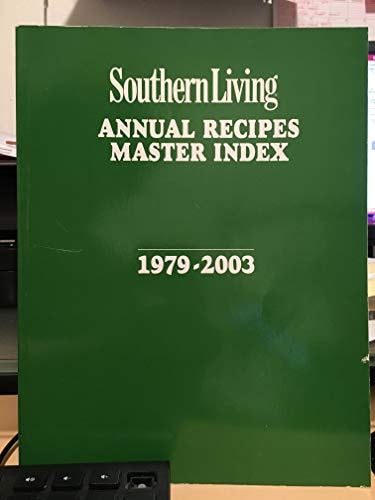 Southern Living Annual Recipes Master Index 1979 - 2004