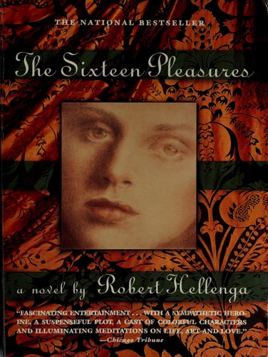 The Sixteen Pleasures: A Novel