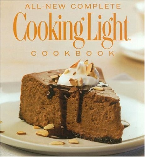 The All New Complete Cooking Light Cookboook: The Ultimate Guide from America's #1 Food Magazine (Cookbook)