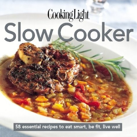 Cooking Light: Slow Cooker