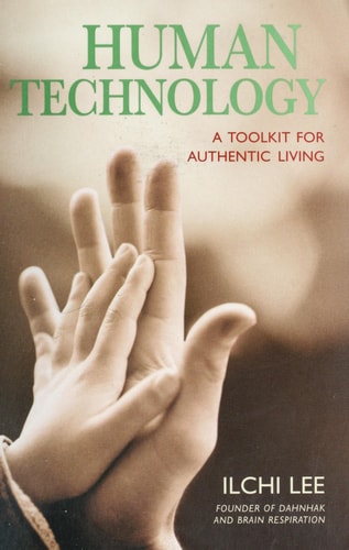 Human Technology: A Toolkit For Authentic Living