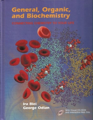 General, Organic, and Biochemistry: Connecting Chemistry to Your Life