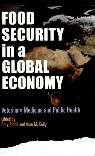 Food Security in a Global Economy: Veterinary Medicine and Public Health