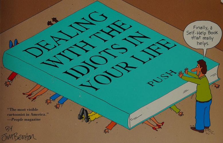 Dealing with the Idiots in Your Life