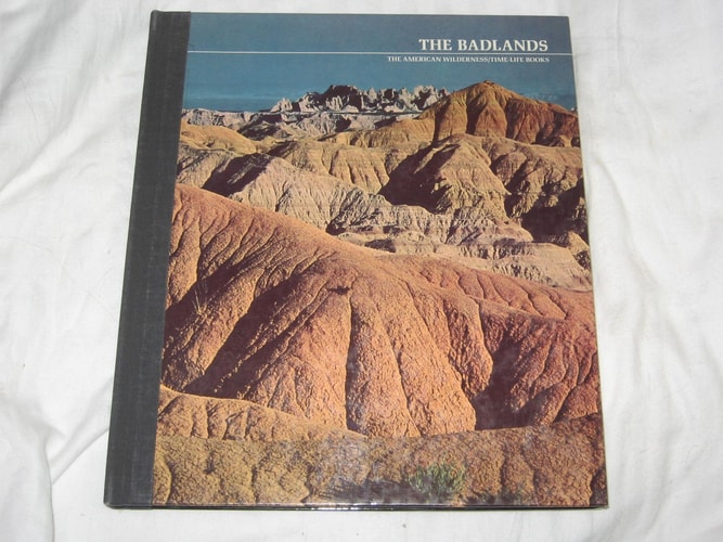 The Badlands (The American Wilderness/Time-Life Books)