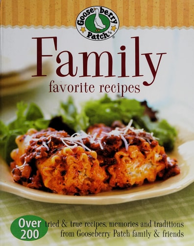 Gooseberry Patch Family Favorites Recipes: Over 200 tried & true recipes, memories and traditions from Gooseberry Patch family and friends (Gooseberry Patch (Hardcover))