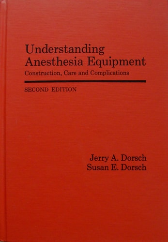Understanding anesthesia equipment: Construction, care, and complications