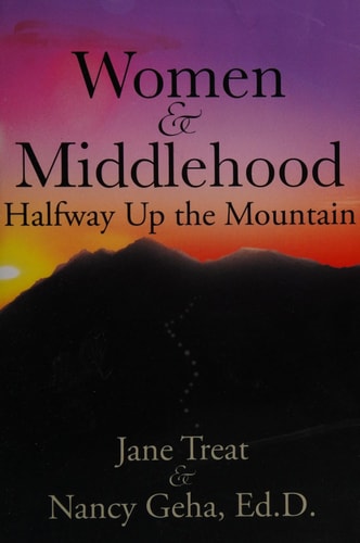 Women & Middlehood: Halfway Up the Mountain