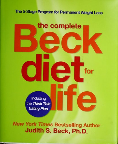 The Complete Beck Diet for Life: The Five-Stage Program for Permanent Weight Loss