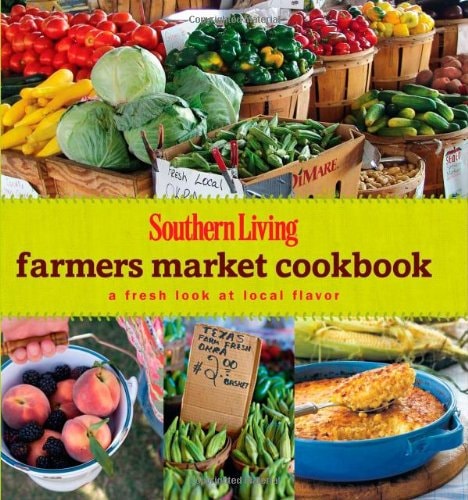 Southern Living Farmers Market Cookbook