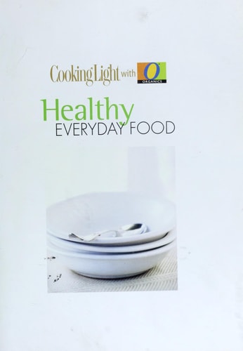 Healthy Everyday Food: Simple, Organic, Over 300 Recipes