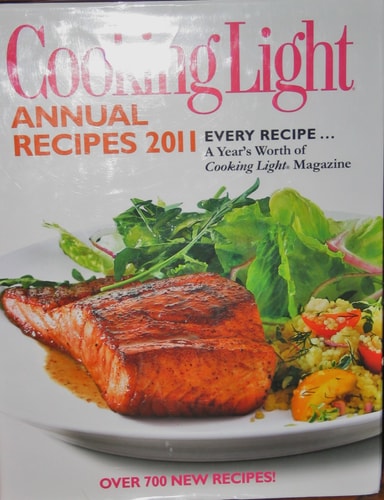 Cooking Light Annual Recipes 2011: Every Recipe...A Year's Worth of Cooking Light Magazine
