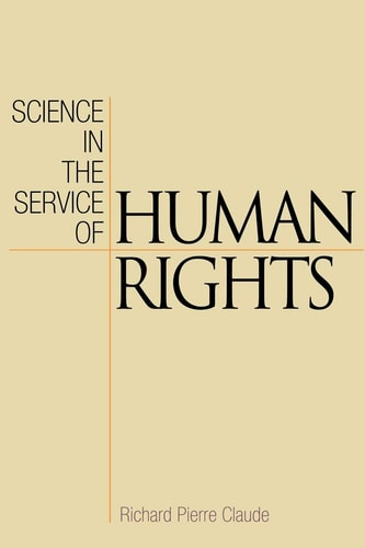 Science in the Service of Human Rights (Pennsylvania Studies in Human Rights)