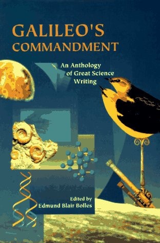 Galileo's Commandment: An Anthology of Great Science Writing