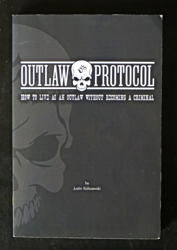 Outlaw Protocol How to Live As an Outlaw Without Becoming a Criminal