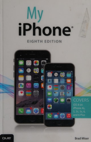 My iPhone (Covers iOS 8 on iPhone 6/6 Plus, 5S/5C/5, and 4S) (8th Edition)