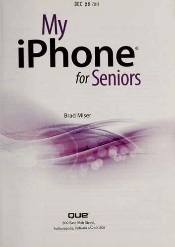 My iPhone for Seniors: Covers Ios 8 on Iphone 4s, 5, 5c, 6, and 6 Plus