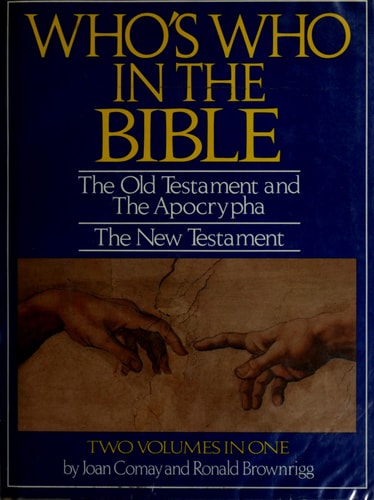 WHO'S WHO IN THE BIBLE TWO VOLUMES IN ONE WHO'S WHO IN THE OLD TESTAMENT WITH APOCRYPHA AND WHO'S WHO IN THE NEW TESTAMENT