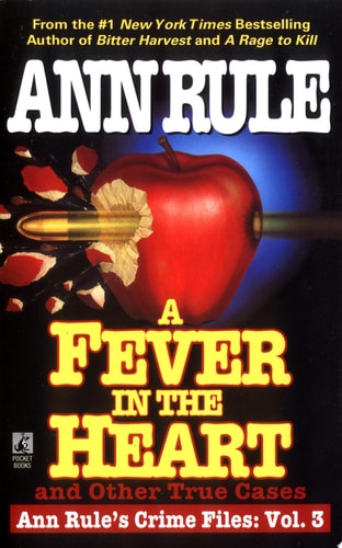 A Fever In The Heart Ann Rule's Crime Files
