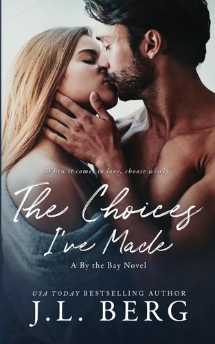 The Choices I've Made (By The Bay)