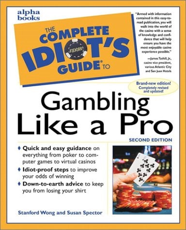The Complete Idiot's Guide to Gambling Like a Pro (2nd Edition)