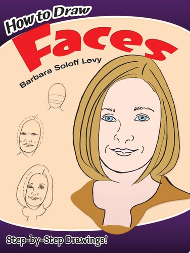 How to Draw Faces: Step-by-Step Drawings! (Dover How to Draw)