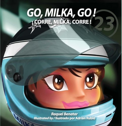 Go, Milka, Go! The Life of Milka Duno / ¡Corre, Milka, corre! La vida de Milka Duno (Spanish and English Edition)
