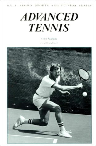 Advanced Tennis (WM C BROWN SPORTS AND FITNESS SERIES)