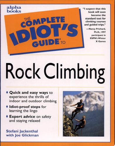 The Complete Idiot's Guide to Rock Climbing
