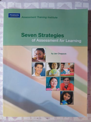 Seven Strategies of Assessment for Learning (Assessment Training Institute, Inc.)