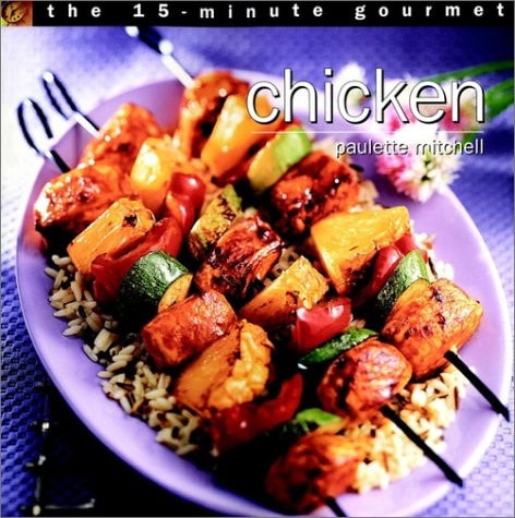 The 15-minute Gourmet: Chicken