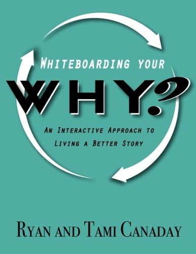 Whiteboarding Your Why: An Interactive Approach To Living A Better Story