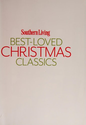 Southern Living Best-Loved Christmas Classics - Favorite Holiday Recipes and Easy Decorating Ideas