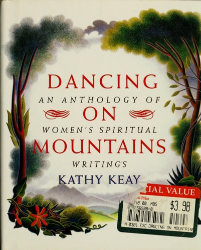 Dancing on Mountains: An Anthology of Women's Spiritual Writings