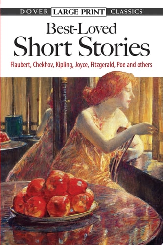 Best-Loved Short Stories Flaubert, Chekhov, Kipling, Joyce, Fitzgerald, Poe and Others