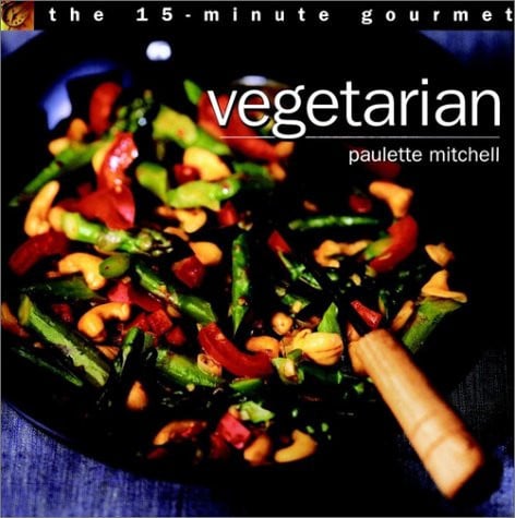 The 15-Minute Gourmet: Vegetarian