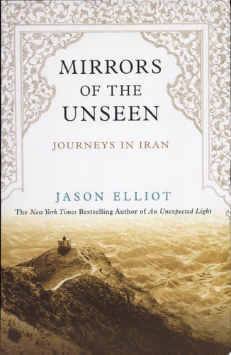 Mirrors of the Unseen: Journeys in Iran
