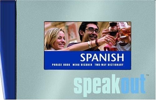 Spanish Speakout: phrase book, menu decoder, two-way dictionary (English and Spanish Edition)